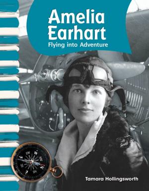 Cover of the book Amelia Earhart: Flying into Adventure by Lacey Saskia