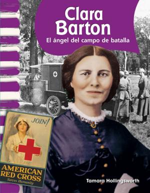 Cover of the book Clara Barton: El ángel del campo de batalla by Jennifer Kroll