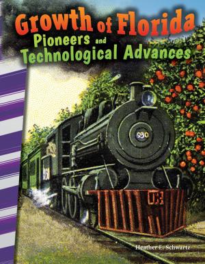 Cover of the book Growth of Florida: Pioneers and Technological Advances by Debra J. Housel