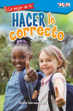 Cover of the book Lo mejor de ti: Hacer lo correcto by Jennifer Overend Prior