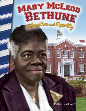 Cover of the book Mary McLeod Bethune: Education and Equality by Heather E. Schwartz