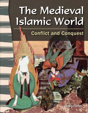 Cover of the book The Medieval Islamic World: Conflict and Conquest by Sharon Coan