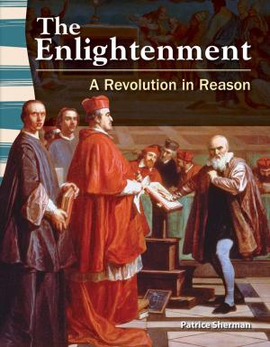 Cover of the book The Enlightenment: A Revolution in Reason by Dona Herweck Rice