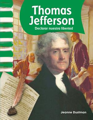 Cover of the book Thomas Jefferson: Declarar nuestra libertad by Aubrie Nielsen