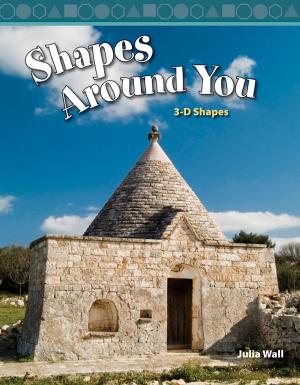 Cover of the book Shapes Around You by Dona Herweck Rice