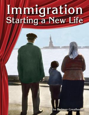 Cover of the book Immigration: Starting a New Life by Dona Herweck Rice