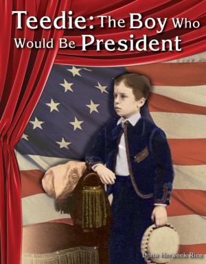 Cover of the book Teedie: The Boy Who Would Be President by Heather E. Schwartz