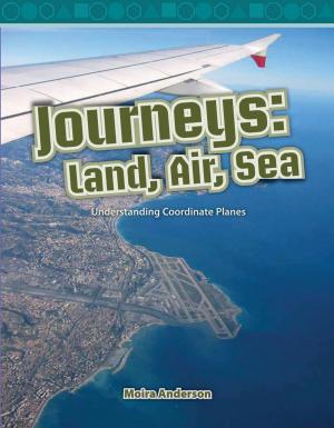 Cover of the book Journeys: Land, Air, Sea by Dawson J. Hunt