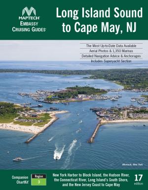 Cover of the book Embassy Cruising Guides: Long Island Sound to Cape May, NJ, 17th Edition by Scott S. F. Meaker