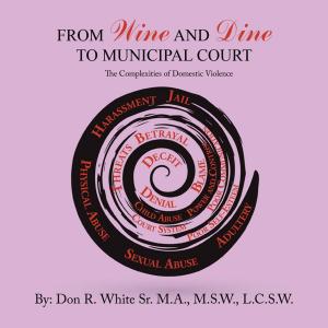Cover of the book From Wine and Dine to Municipal Court by Jennifer Jones