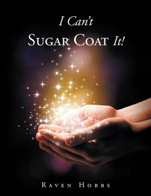 Cover of the book I Can’T Sugar Coat It! by Ellen K. Gordon