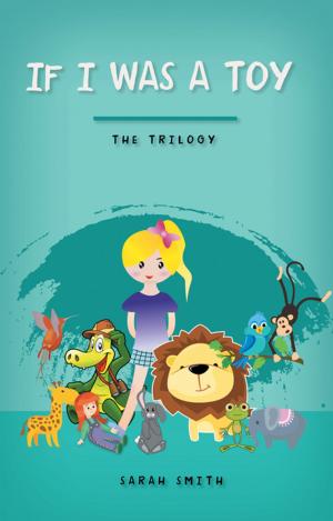 Cover of the book If I Was a Toy by Augustina Abraham