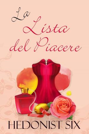 Cover of the book La Lista del Piacere by L. Moone, Chloe Thurlow, Danielle Austen, Erzabet Bishop, KM Dylan, Livilla Sanders, Molly Synthia, M.J. Carey, Ray Sostre