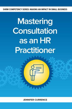 Cover of the book Mastering Consulting as an HR Practitioner by Tim Sackett