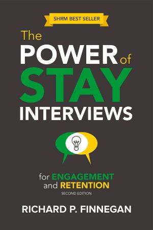 Cover of the book The Power of Stay Interviews for Engagement and Retention by Jack J. Phillips, PhD, Patricia Pulliam Phillips, PhD
