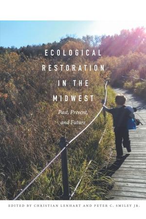Cover of the book Ecological Restoration in the Midwest by Christine Gerhardt