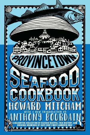 Cover of the book Provincetown Seafood Cookbook by William A. Noguera