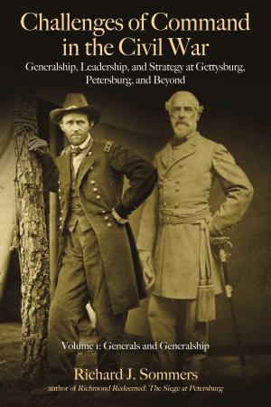 Cover of the book Challenges of Command in the Civil War by Theodore P. Savas, J. David Dameron