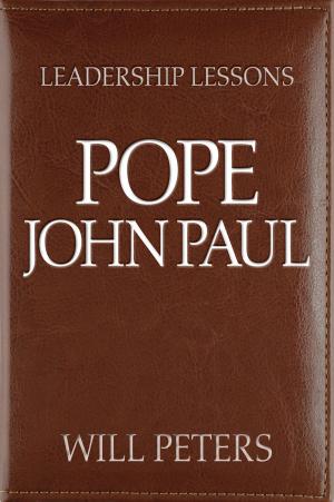 Cover of the book Leadership Lessons: Pope John Paul by Steven & Margaret Larson