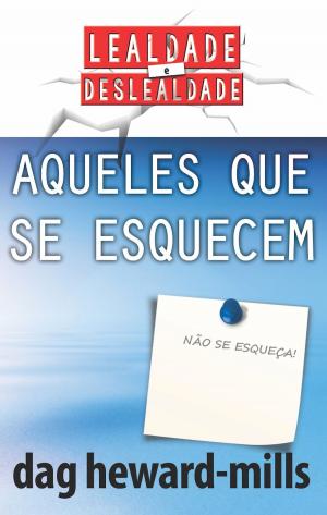 Cover of the book Aqueles que se esquecem by Dr. Robert E. Fugate