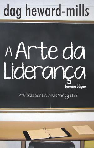 Book cover of A Arte da Liderança: terceira edição