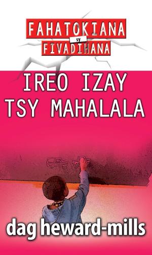 bigCover of the book Ireo Izay Tsy Mahalala by 