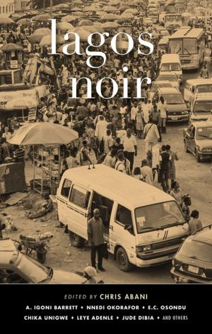 Cover of the book Lagos Noir by Peaches, Yoko Ono, Michael Stipe, Ellen Page