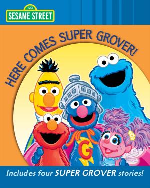Cover of the book Here Comes Super Grover! (Sesame Street Series) by Galvin, Laura Gates