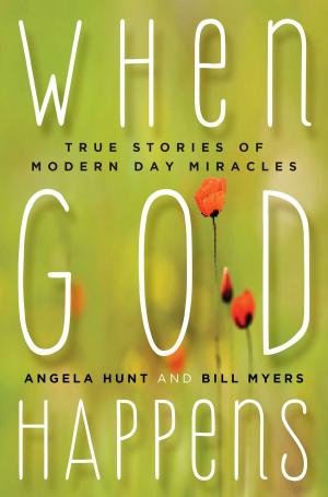 Cover of the book When God Happens by Angela Hunt, Bill Myers