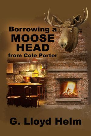 Cover of the book Borrowing a Moose Head from Cole Porter by Hugh Richard Williams