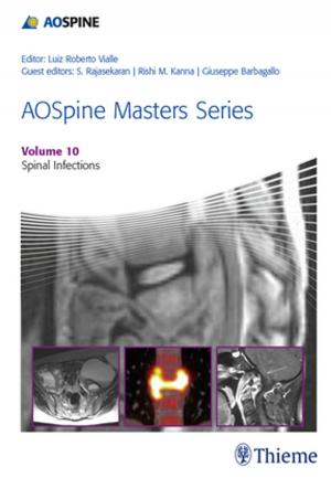 Cover of the book AOSpine Masters Series, Volume 10: Spinal Infections by Mohit Bhandari, Anders Joensson