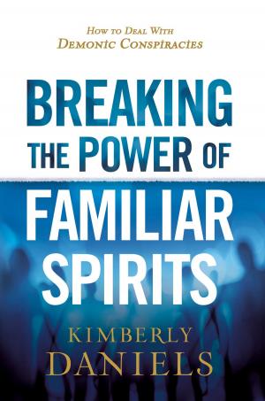 Cover of the book Breaking the Power of Familiar Spirits by tiaan gildenhuys