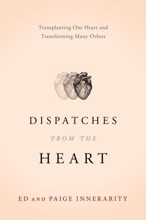 Book cover of Dispatches from the Heart