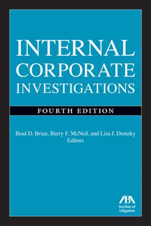 Cover of the book Internal Corporate Investigations by Arthur C. Nelson, Julian Conrad Juergensmeyer, James C. Nicholas, John T. Marshall