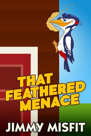 Cover of the book That Feathered Menace by Rafe Jadison