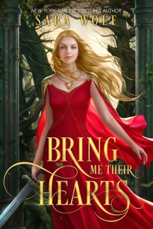 Cover of the book Bring Me Their Hearts by Shea Berkley