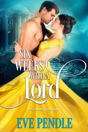 Cover of the book Six Weeks with a Lord by Kendra C. Highley