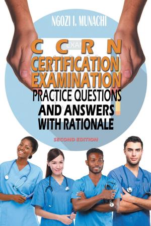 Cover of the book CCRN CERTIFICATION EXAMINATION PRACTICE QUESTIONS AND ANSWERS WITH RATIONALE by Lydia Dagher Eskander