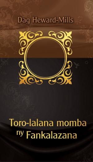 Cover of the book Toro-lalana momba ny Fankalazana by J.D. Manders