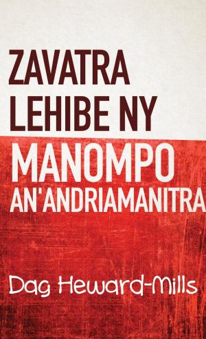Cover of the book Zavatra Lehibe Ny Manompo An'andriamanitra by Cathy Scott