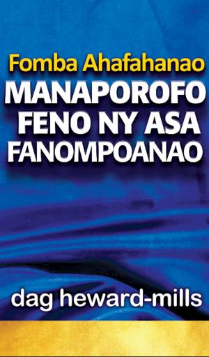 Book cover of Fomba Ahafahanao Manaporofo Feno Ny Asa Fanompoanao