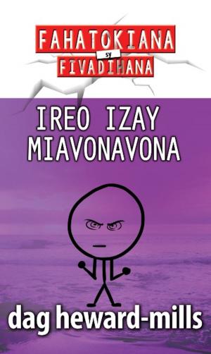 Cover of the book Ireo Izay Miavonavona by Dag Heward-Mills
