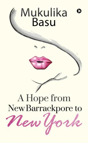 Cover of the book A Hope from New Barrackpore to New York by Venkata Mohan