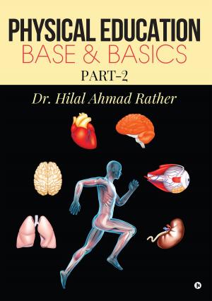 Cover of the book Physical Education Base & Basics by Jagannath B. Lamture, Ph. D.