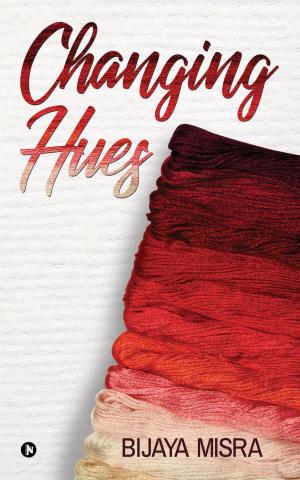 Cover of the book Changing Hues by Tanmay chatterjee