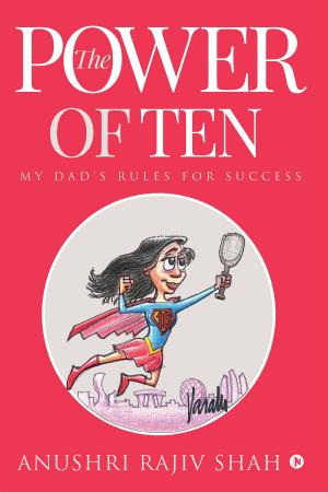 Cover of the book The Power of Ten by Anadhika Sharma