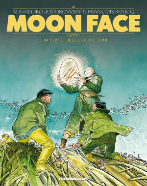 Cover of the book Moon Face #5 : The Egg of the Soul by Christophe Bec, Alcante, Giles Daoust, Jaouen, Fafner, Brice Cossu, Alexis Sentenac, Drazen Kovacevic, Aleksa Gajić