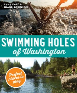Cover of the book Swimming Holes of Washington by Colin McCrate, Brad Halm, Hilary Dahl
