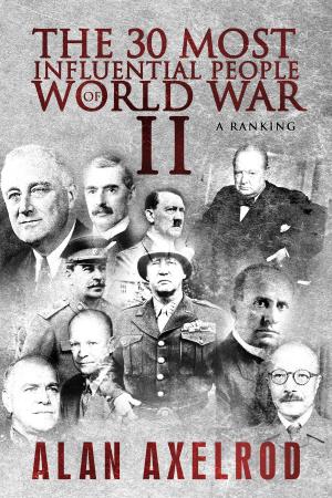 Cover of the book The 30 Most Influential People of World War II by Elle Chardou