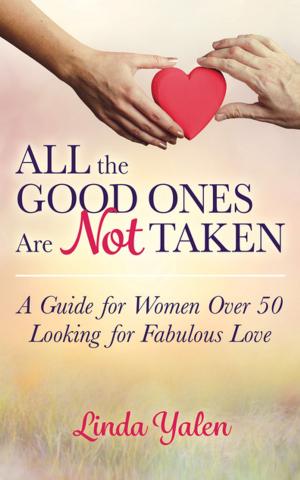 Cover of the book All the Good Ones Are Not Taken by Mark Stengler, Jr., Mark Stengler, Sr.